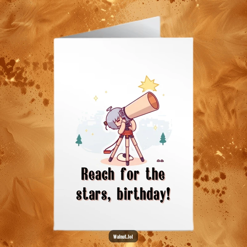 Funny Free Printable Birthday Card of a character stargazing with a comically large telescope, dreaming big.