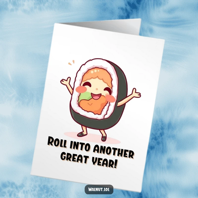 Funny Free Printable Birthday Card featuring a beaming sushi roll character busting out some silly dance moves.