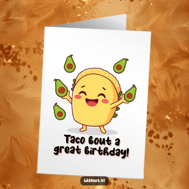Funny Free Printable Birthday Card: A smiling taco character gleefully juggling three small avocados, ready for a party.