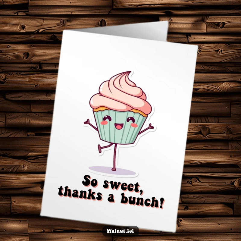 Funny Free Printable Thank You Card showing a cute cupcake character balancing precariously on one leg.
